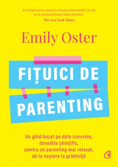 Carti Familie & Cuplu - Ebook Fițuici de parenting - Emily Oster - Curtea Veche Publishing