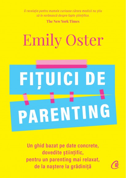 Emily Oster - Fițuici de parenting - Curtea Veche Publishing
