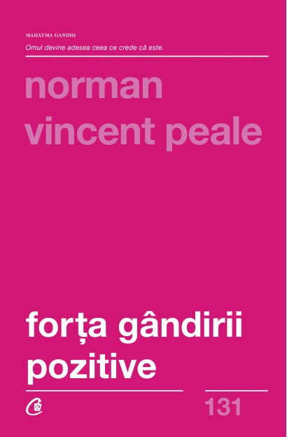 Norman Vincent Peale - Forța gândirii pozitive - Curtea Veche Publishing