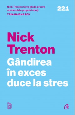 Cărți - Gândirea în exces duce la stres - Nick Trenton - Curtea Veche Publishing