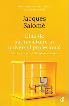 Burnout - Ghid de supraviețuire în universul profesional - Jacques Salomé - Curtea Veche Publishing