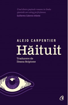 Noutăți - Hăituit - Alejo Carpentier - Curtea Veche Publishing