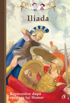 Legende - Iliada - Kathleen Olmstead, Homer - Curtea Veche Publishing