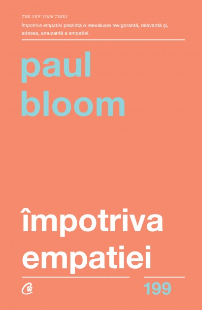 Paul Bloom - Împotriva empatiei - Curtea Veche Publishing