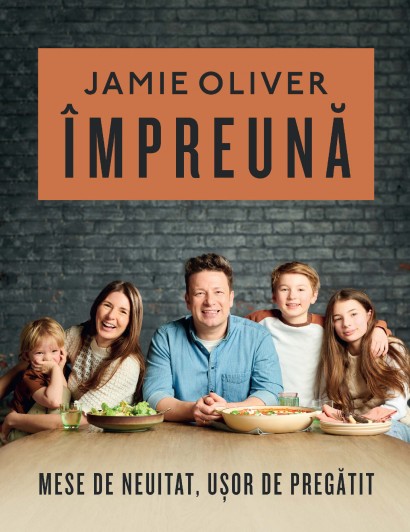 Jamie Oliver - Împreună - Curtea Veche Publishing