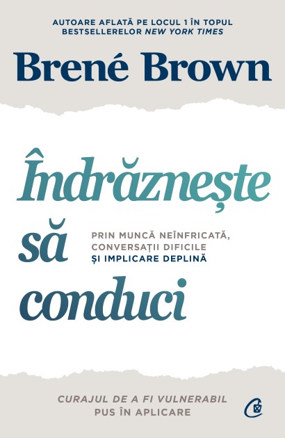 Brené Brown - Îndrăznește să conduci - Curtea Veche Publishing