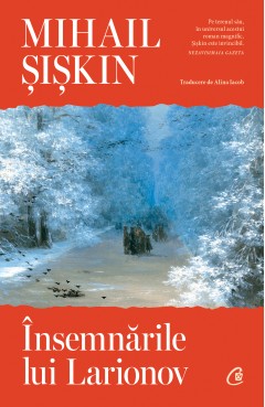  Însemnările lui Larionov - Mihail Șișkin - 