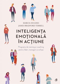 Autori străini - Inteligența emoțională în acțiune - James Bradford Terrell, Marcia Hughes - Curtea Veche Publishing