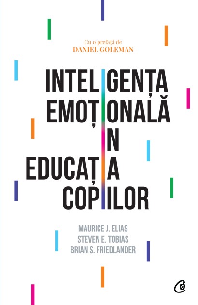Brian S. Friedlander, Steven E. Tobias, Maurice J. Elias - Ebook Inteligența emoțională în educația copiilor - Curtea Veche Publishing