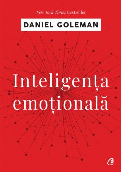 Emoții - Inteligența emoțională  - Daniel Goleman - Curtea Veche Publishing
