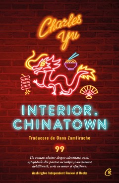 Autori străini - Interior. Chinatown - Charles Yu - Curtea Veche Publishing