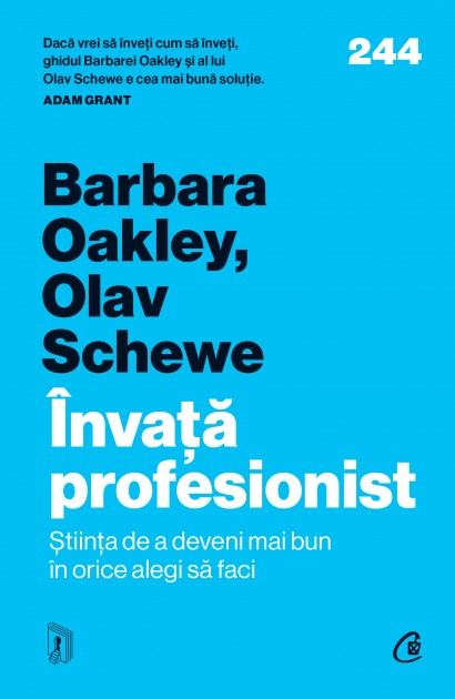 Barbara Oakley, Olav Schewe - Carte dezvoltare personală-Învață profesionist - Curtea Veche Publishing