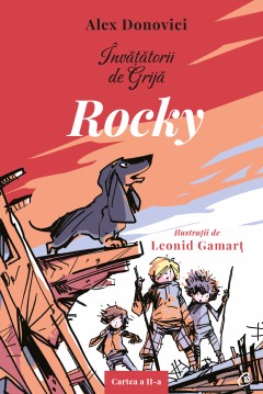 Ficțiune pentru copii - Învățătorii de Grijă. Rocky - Alex Donovici - Curtea Veche Publishing