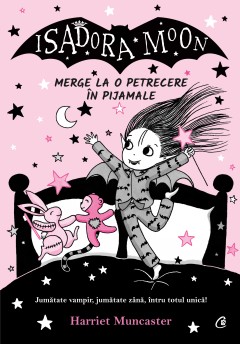 Cărți - Isadora Moon merge la o petrecere în pijamale - Harriet Muncaster - Curtea Veche Publishing