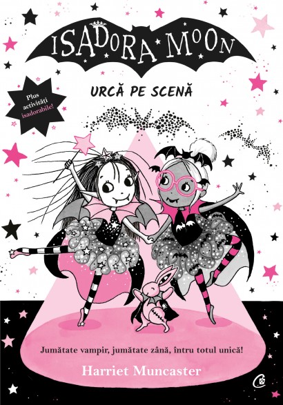 Harriet Muncaster - Isadora Moon urcă pe scenă - Curtea Veche Publishing