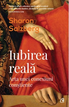 Carti Dezvoltare Personala - Iubirea reală - Sharon Salzberg - Curtea Veche Publishing