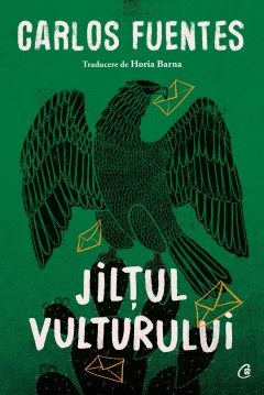Noutăți - Ebook Jilțul vulturului - Carlos Fuentes - Curtea Veche Publishing