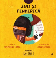 Autori români - Jimi și Fenderică - Cristiana Petre, Andra Badea - Curtea Veche Publishing