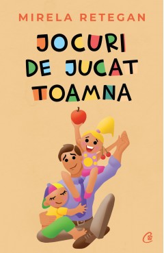 Carti Familie & Cuplu - Jocuri de jucat toamna - Mirela Retegan - Curtea Veche Publishing