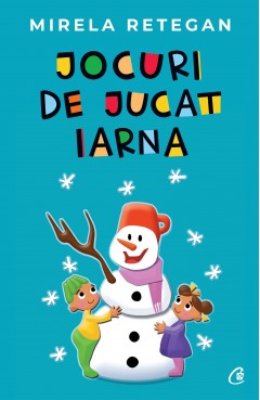 Non-ficțiune pentru copii - Jocuri de jucat iarna - Mirela Retegan - Curtea Veche Publishing