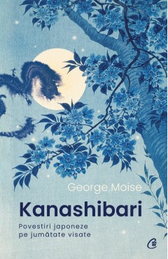Cărți - Kanashibari - George Moise - Curtea Veche Publishing