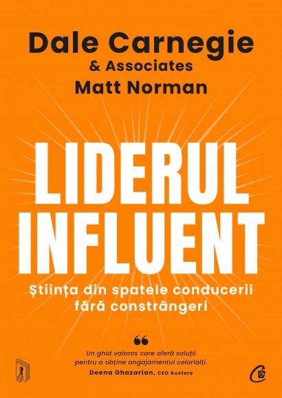 Dale Carnegie & Associates, Matt Norman - Liderul influent - Curtea Veche Publishing