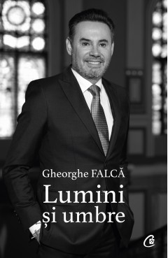 Autori români - Lumini și umbre - Gheorghe Falcă - Curtea Veche Publishing