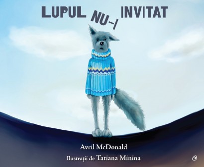 Avril McDonald - Lupul nu-i invitat - Curtea Veche Publishing