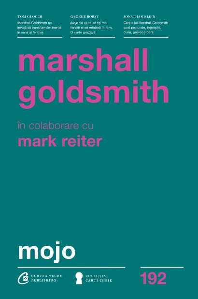 Marshall Goldsmith - Mojo - Curtea Veche Publishing