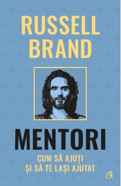Carti Motivaționale - Mentori - Russell Brand - Curtea Veche Publishing