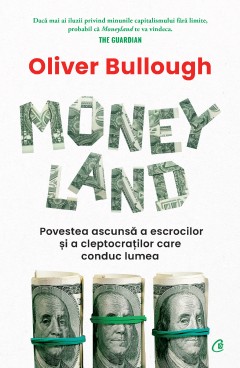 Științe Sociale - Moneyland - Oliver Bullough - Curtea Veche Publishing
