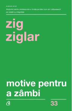 Carti Dezvoltare Personala - Motive pentru a zâmbi - Zig Ziglar - Curtea Veche Publishing