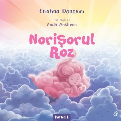 Ficțiune pentru copii - Ebook Norişorul Roz - Cristina Donovici, Anda Ansheen - Curtea Veche Publishing