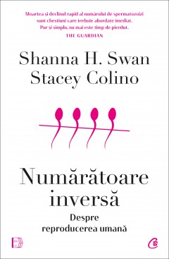 Cărți - Numărătoare inversă - Shanna H. Swan, Stacey Colino - Curtea Veche Publishing