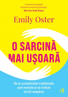 Autori străini - O sarcină mai ușoară - Emily Oster - Curtea Veche Publishing