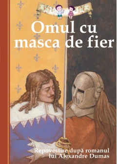 Cărți - Omul cu masca de fier - Oliver Ho, Alexandre Dumas - Curtea Veche Publishing