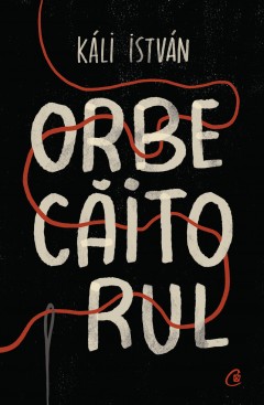 Literatură contemporană - Orbecăitorul - Káli István - Curtea Veche Publishing
