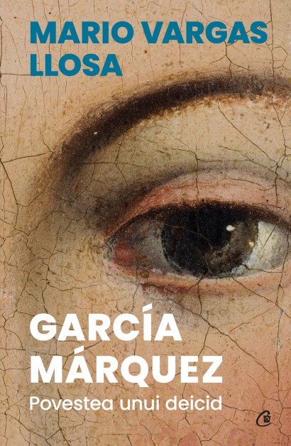 Mario Vargas Llosa - Ebook García Márquez. Povestea unui deicid - Curtea Veche Publishing