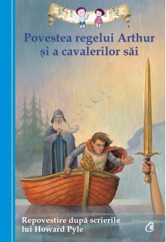 Cărți - Povestea regelui Arthur şi a cavalerilor săi - Tania Zamorsky, Howard Pyle - Curtea Veche Publishing
