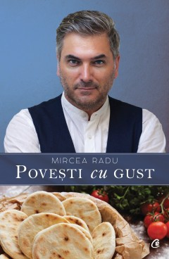 Autori români - Povești cu gust - Mircea Radu - Curtea Veche Publishing