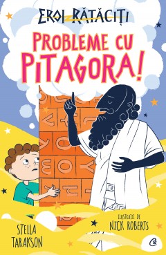 Cărți - Probleme cu Pitagora! - Stella Tarakson - Curtea Veche Publishing