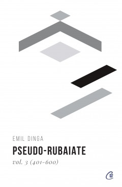 Carti de Poezii - Pseudo-rubaiate Vol. 3 (401-600) - Emil Dinga - Curtea Veche Publishing