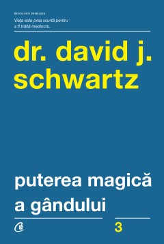 Ebook Puterea magică a gândului - David J. Schwartz - Carti