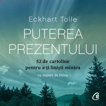 Eckhart Tolle - Postcards Puterea prezentului - Curtea Veche Publishing