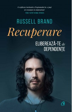 Carti Dezvoltare Personala - Recuperare - Russell Brand - Curtea Veche Publishing