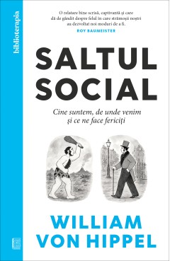 Cărți - Saltul social - William von Hippel - Curtea Veche Publishing