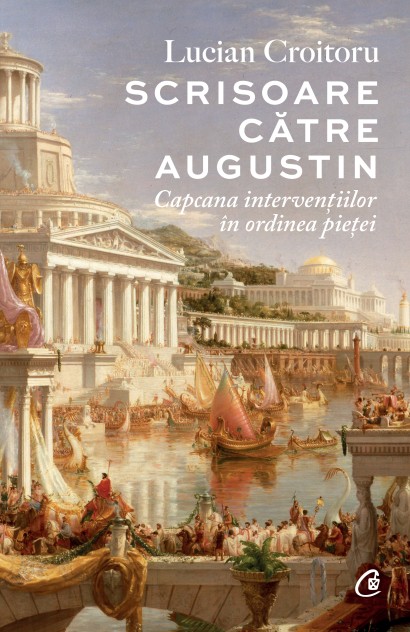Lucian Croitoru - Scrisoare către Augustin - Curtea Veche Publishing