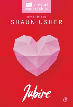 Autori străini - Iubire - Shaun Usher - Curtea Veche Publishing