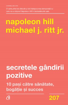  Secretele gândirii pozitive - Napoleon Hill, Michael J. Ritt Jr. - 