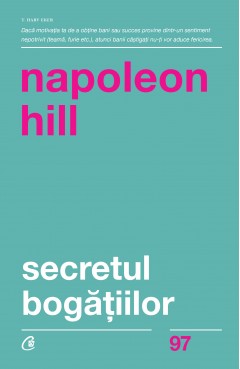 Carti Educatie Financiara - Secretul bogățiilor - Napoleon Hill - Curtea Veche Publishing